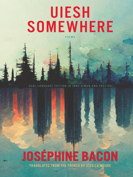 Title details for Uiesh / Somewhere by Joséphine Bacon - Available
